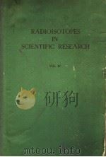 RADIOISOTOPES IN SCIENTIFIC RESEARCH VOL Ⅳ     PDF电子版封面    R.C.EXTERMANN 