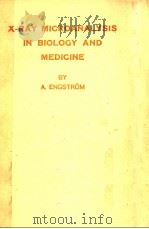 X-RAY MICROANALYSIS IN BIOLOGY AND MEDICINE   1962  PDF电子版封面    ARNE ENGSTROM 
