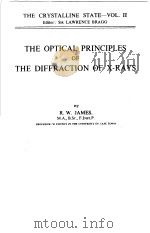 THE OPTICAL PRINCIPLES OF THE DIFFRACTION OF X-RAYS     PDF电子版封面    R.W.JAMES  M.A.，B.Sc.，F.INST.P 