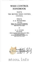 WEED CONTROL HANDBOOK ISSUED BY THE BRITISH WEED CONTROL COUNCIL FOURTH EDITION     PDF电子版封面    E.K.WOODFORD AND S.A.EVANS 