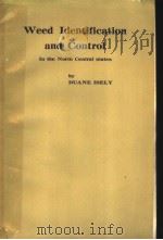 WEED IDENTIFICATION AND CONTROL IN THE NORTH CENTRAL STATES     PDF电子版封面    DUANE ISELY 