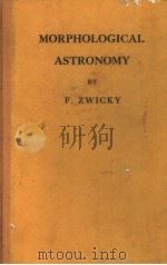 MORPHOLOGICAL ASTRONOMY     PDF电子版封面    F.ZWICKY 