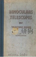 BINOCULARS THLESCOPES AND TELESCOPIC SIGHTS     PDF电子版封面    TRUMAN HENSON 