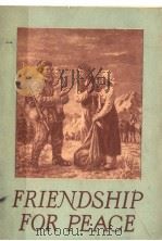FRIENDSHIP FOR PEACE     PDF电子版封面     