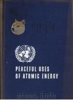 PROCEEDINGS OF THE INTERNATIONAL CONFERENCE ON THE PEACEFUL USES OF ATOMEC ENERGY VOLUME 2     PDF电子版封面     