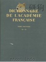 DICTIONNAIRE DE L'ACADEMIE FRANCAISE TOME PREMIER A-G     PDF电子版封面     