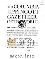 THE COLUMBIA LIPPINCOTT GAZETTEER OF THEWORLD     PDF电子版封面    LEON E.SELTZER 