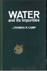 WATER AND LTS IMPURITIES     PDF电子版封面    THOMAS R·CAMP 