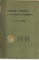 HYDROGEN COMPOUNDS OF THE GROUP IV ELEMENTS     PDF电子版封面    F·G·STONE 