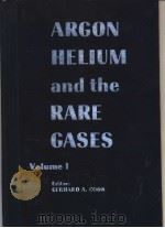 ARGON HELIUM AND THE RARE GASES VOLUME 1     PDF电子版封面    GERHARD A·COOK 