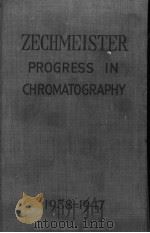 PROGRESS IN CHROMATOGRAPHY 1938-1947     PDF电子版封面    L.ZECHMEISTER 