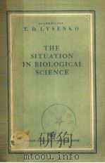 THE SITUATION IN BIOLOGICAL SCIENCE     PDF电子版封面    T.D.LYSENKO 