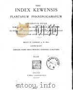 INDEX KEWENSIS PLANTARUM PHANEROGAMARUM SUPPLEMENTUM SEXTUM NOMINA ET SYNONYMA OMNIUM GENERUM ET SPE     PDF电子版封面    DUCTU ET CONSILIO A.W.HILL 