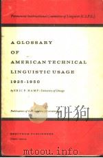 A GLOSSARY OF AMERICAN TECHNICAL LINGUISTIC USAGE 1925-1950     PDF电子版封面    ERIC P.HAMP 