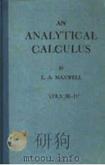 AN ANALYTICAL CALCULUS FOR SCHOOL AND UNIVERSITY VOLUMEⅢ─Ⅳ     PDF电子版封面    E.A.MAXWELL 
