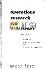OPERATIONS RESEARCH FOR MANAGEMENT VOLUME 2     PDF电子版封面    JOSEPH F.MCGLOSKEY AND FLORENC 