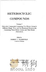 HETEROCYCLIC COMPOUNDS VOLUME 7     PDF电子版封面    ROBERT C.ELDERFIELD 