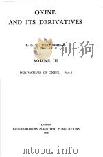 OXINE AND ITS DERIVATIVES VOLUME Ⅲ DERIVATIVES OF OXINE-PART 1     PDF电子版封面    R.G.W.HOLLINGSHEAD 