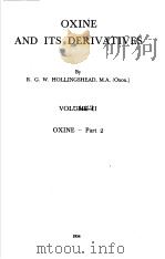 OXINE AND ITS DERIVATIVES VOLUME Ⅱ OXINE-PART 2     PDF电子版封面    R.G.W.HOLLINGSHJEAD，M.A.（OXON. 