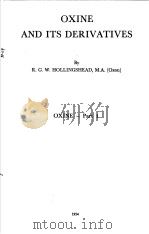 OXINE AND ITS DERIVATIVES VOLUME Ⅰ OXINE-PART 1     PDF电子版封面    R.G.W.HOLLINGSHJEAD，M.A.（OXON. 