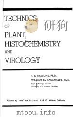 TECHNICS OF PLANT HISTOCHEMISTRY AND VIROLOGY     PDF电子版封面    T.E.RAWLINS，PH.D.  WILLIAM N.T 