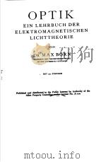 OPTIK EIN LEHRBUCH DER ELEKTROMAGNETISCHEN LICHTTHEORIE     PDF电子版封面    DR.MAXBORN 