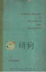 ACTIVITY ANALYSIS OF PRODUCTION AND ALLOCATION PROCEEDINGS OF A CONFERENCE     PDF电子版封面    TIALLING C.KOOPMANS 