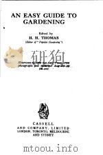 AN EASY GUIDE TO GARDENING     PDF电子版封面    H.H.THOMAS 