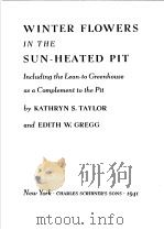 WINTER FLOWERS IN THE SUN-HEATED PIT     PDF电子版封面    KATHRYN S.TAYLOR 