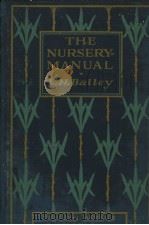THE NURSERY-MANUAL A COMPLETE GUIDE TO THE MULTIPLICATION OF PLANTS（ PDF版）