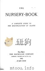 THE NURSERY-BOOK A COMPLETE GUIDE TO THE MULTIPLICATION OF PLANTS     PDF电子版封面    L.H.BAILEY 