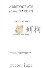 ARISTOCRATS OF THE GARDEN     PDF电子版封面    ERNEST H.WILSON 