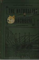 THE NARURALIST IN MANCHURIA VOLUMES Ⅱ & Ⅲ     PDF电子版封面     