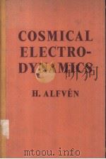 COSMICAL ELECTRODYNAMICS     PDF电子版封面    H.ALFVEN 