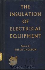 THE INSULATION OF ELECTRICAL EQUIPMENT     PDF电子版封面     