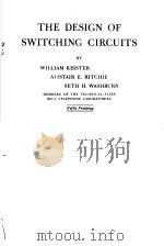THE DESIGN OF SWITCHING CIRCUITS   1951  PDF电子版封面     