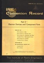 1955 NATIONAL CONVENTION IRE CONVENTION RECORD PART 3 ELECTRON DEVICES AND COMPONENT PARTS     PDF电子版封面     