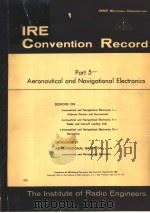1955 NATIONAL CONVENTION IRE CONVENTION RECORD PART 5 AERONAUTICAL AND NAVIGATIONAL ELECTRONICS     PDF电子版封面     