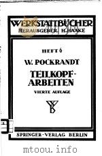 WERKSTATTBUCHER HEFT 6 TEILKOPFARBEITEN     PDF电子版封面    DR.-ING. WILLY POCKRANDT 