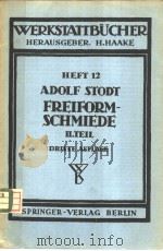WERKSTATTBUCHER HEFT 12 FREIFORMSCHMIEDE     PDF电子版封面    ADOLF STODT 
