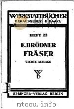 WERKSTATTBUCHER HEFT 22 DIE FRASER     PDF电子版封面    DR.-ING.ERNST BRODNER 