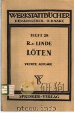 WERKSTATTBUCHER HEFT 28 DAS LOTEN     PDF电子版封面    DIPL.-ING.R.V.LINDE 