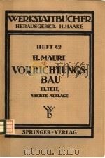 WERKSTATTBUCHER HEFT 42 DER VORRICHTUNGSBAU     PDF电子版封面    HEINRICH MAURI 