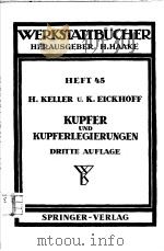 WERKSTATTBUCHER HEFT 45 KUPFER UND KUPFERLEGIERUNGEN     PDF电子版封面    HANS KELLER KLAUS EICKHOFF 