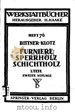 WERKSTATTBUCHER HEFT 76 FURNIERE-SPERRHOLZ SCHICHTHOLZ     PDF电子版封面    JOACHIM BITTNER 
