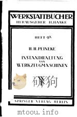 WERKSTATTBUCHER HEFT 98 INSTANDHALTUNG VON WERKZEUGMASCHINEN     PDF电子版封面    DIPL.-ING.H.H.PEINEKE 