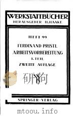WERKSTATTBUCHER HEFT 99 ARBEITSVORBEREITUNG     PDF电子版封面    OBER-ING.FERDINAND PRISTL 