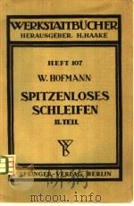 WERKSTATTBUCHER HEFT 107 SPITZENLOSES SCHEIFEN     PDF电子版封面    OBERING.W.HOFMANN 