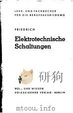 ELEKTROTECHNISCHE SCHALTUNGEN     PDF电子版封面    W.FRIEDRICH 
