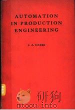 AUTOMATION IN PRODUCTION ENGINEERING     PDF电子版封面    J.A.OATES 